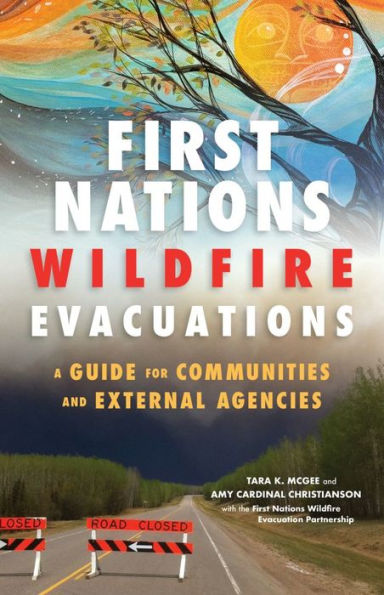 First Nations Wildfire Evacuations: A Guide for Communities and External Agencies