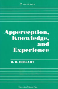 Title: Apperception, Knowledge, and Experience, Author: W. H. Bossart