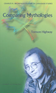 Title: Comparing Mythologies, Author: Tomson Highway