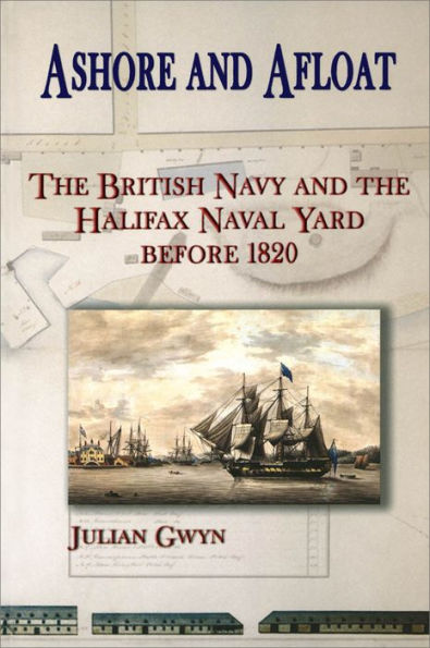 Ashore and Afloat: the British Navy Halifax Naval Yard Before 1820