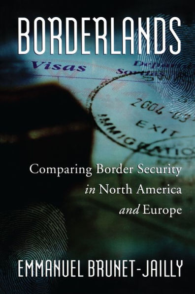 Borderlands: Comparing Border Security North America and Europe