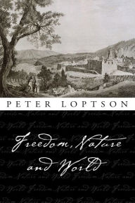 Title: Freedom, Nature, and World, Author: Peter Loptson