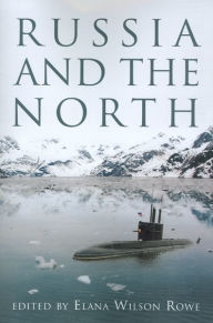 Title: Russia and the North, Author: Elana Wilson Rowe