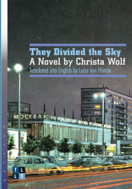 Free audio downloads for books They Divided the Sky: A Novel by Christa Wolf by Christa Wolf in English 9780776607870