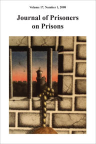 Title: Journal of Prisoners on Prisons V17 #1, Author: Justin Piche
