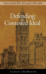 Title: Defending a Contested Ideal: Merit and the Public Service Commission, 1908-2008, Author: Luc Juillet