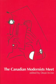 Title: The Canadian Modernists Meet, Author: Dean Irvine