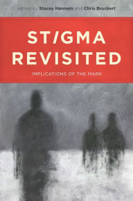 Title: Stigma Revisited: Implications of the Mark, Author: Stacey Hannem