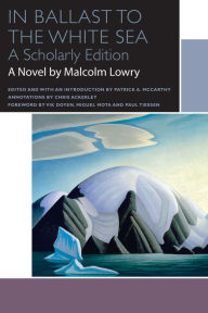 Title: In Ballast to the White Sea, Author: Malcolm Lowry