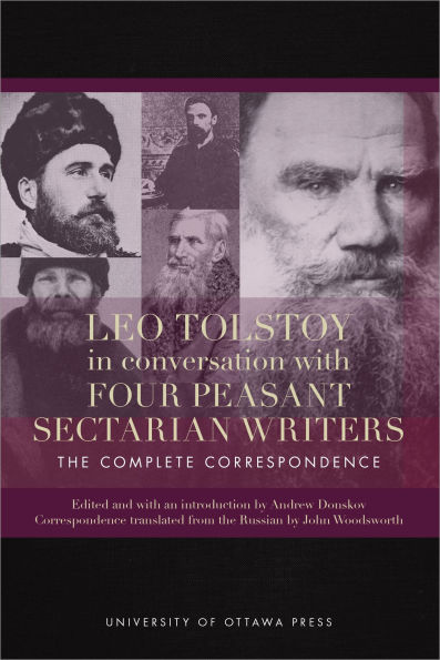 Leo Tolstoy Conversation with Four Peasant Sectarian Writers: The Complete Correspondence