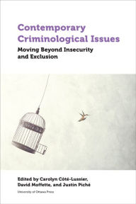 Title: Contemporary Criminological Issues: Moving Beyond Insecurity and Exclusion, Author: Carolyn Côté-Lussier