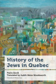 Title: History of the Jews in Quebec, Author: Pierre Anctil