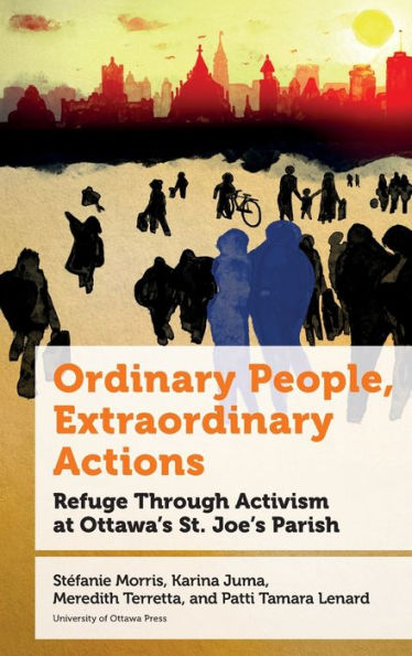 Ordinary People, Extraordinary Actions: Refuge Through Activism at Ottawa's St. Joe's Parish