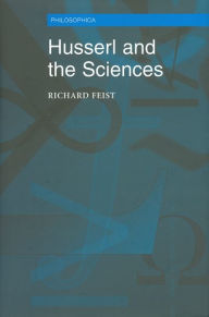 Title: Husserl and the Sciences: Selected Perspectives, Author: Richard A. Feist