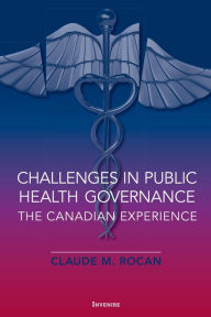 Title: Challenges in Public Health Governance: The Canadian Experience, Author: Claude Rocan