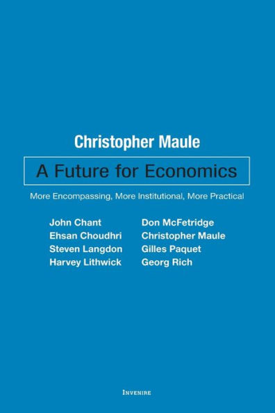 A Future for Economics: More Encompassing, More Institutional, More Practical