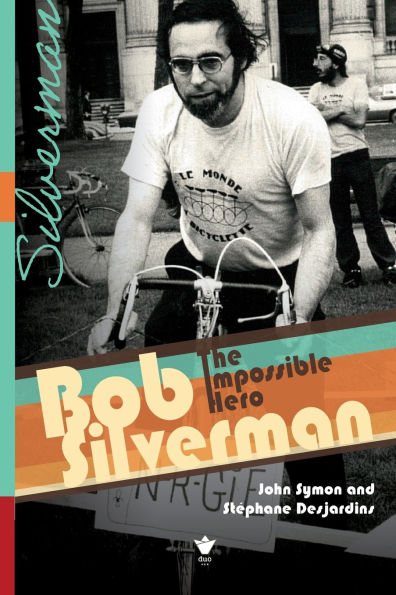 Bob Silverman: The Impossible Hero