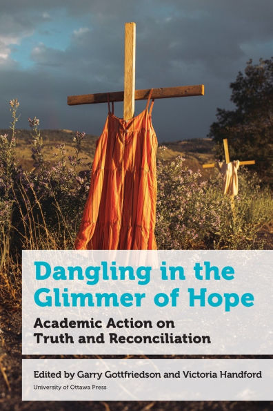 Dangling the Glimmer of Hope: Academic Action on Truth and Reconciliation