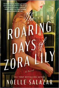 Download kindle books to computer for free The Roaring Days of Zora Lily: A Novel in English 9780778305200
