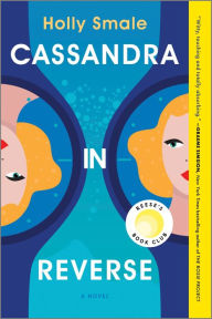 Title: Cassandra in Reverse: A Reese's Book Club Pick, Author: Holly Smale