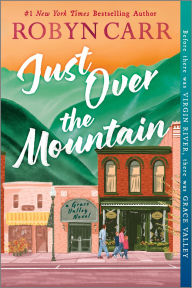 Title: Just Over the Mountain: A Novel, Author: Robyn Carr