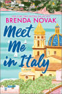 Meet Me in Italy: A Novel