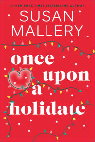 Title: Once Upon a Holidate: A Christmas Romance Novel, Author: Susan Mallery
