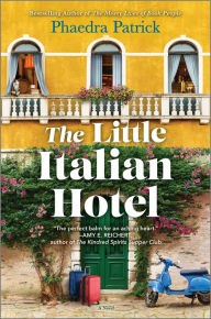 Title: The Little Italian Hotel: A Novel, Author: Phaedra Patrick