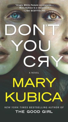 Don T You Cry By Mary Kubica Paperback Barnes Noble