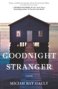 Download book pdf djvu Goodnight Stranger: A Novel by Miciah Bay Gault