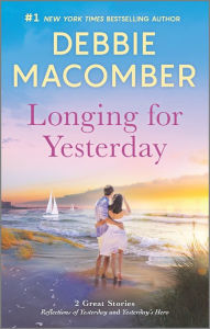 Title: Longing for Yesterday, Author: Debbie Macomber