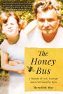 The Honey Bus: A Memoir of Loss, Courage and a Girl Saved by Bees