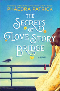 Download free french books online The Secrets of Love Story Bridge: A Novel by Phaedra Patrick (English literature)