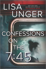 Title: Confessions on the 7:45, Author: Lisa Unger