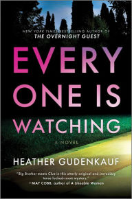 Title: Everyone Is Watching: A Locked-Room Thriller, Author: Heather Gudenkauf