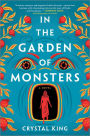 In the Garden of Monsters: A Novel