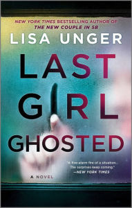Title: Last Girl Ghosted: A Novel, Author: Lisa Unger