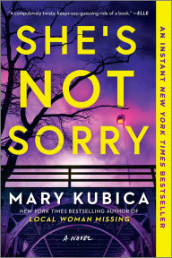 Title: She's Not Sorry: A Psychological Thriller, Author: Mary Kubica