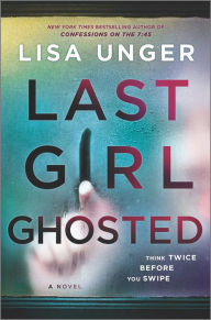 Amazon free download ebooks for kindle Last Girl Ghosted: A Novel by Lisa Unger, Lisa Unger (English literature) PDF ePub 9780778333265