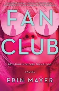 Online books download free Fan Club: A Novel by  MOBI PDB iBook 9780778311591