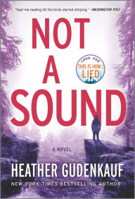 Title: Not a Sound: A Novel, Author: Heather Gudenkauf