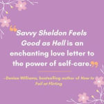 Alternative view 4 of Savvy Sheldon Feels Good as Hell: A Romance Novel