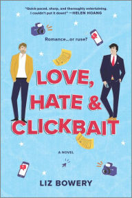 Free ebooks download for free Love, Hate & Clickbait: A Novel  (English Edition) 9780778311898 by Liz Bowery
