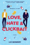 Alternative view 1 of Love, Hate & Clickbait: A Novel