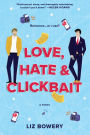 Love, Hate & Clickbait: A Novel