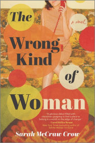 Ebook downloads for mobiles The Wrong Kind of Woman: A Novel by Sarah McCraw Crow 9780778312314 PDB in English
