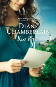 Title: Kiss River (Keeper of the Light Trilogy #2), Author: Diane Chamberlain