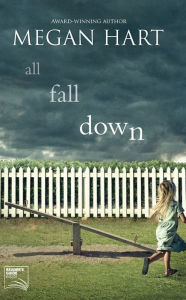 Title: All Fall Down, Author: Megan Hart