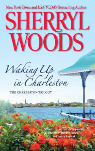 Title: Waking up in Charleston (Charleston Trilogy #3), Author: Sherryl Woods