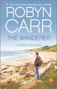 Title: The Wanderer (Thunder Point Series #1), Author: Robyn Carr